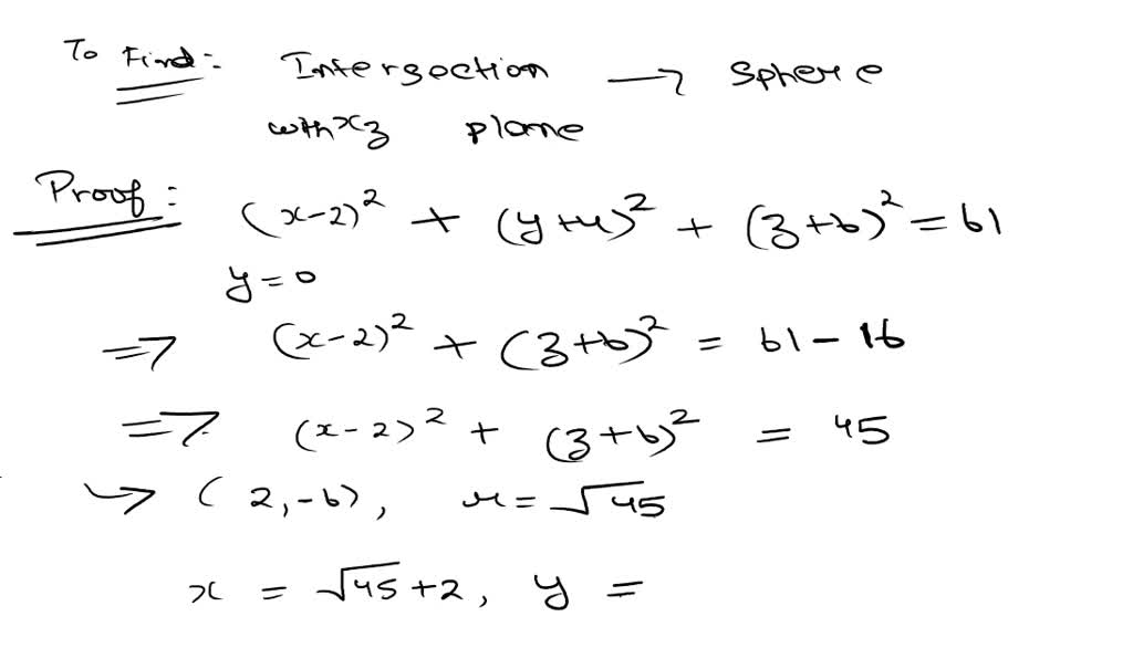 Solved 1 Show That X 2 Y 2 Z 2 4x 8y 12z 5 Is A Sphere And Find Its Raidus And Center Then Find The Intersection Of It