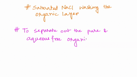 what-is-the-purpose-of-washing-the-organic-layer-with-a-saturated-nacl-aq-solution-in-an-extraction-sequence-26286