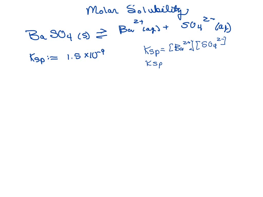 Solved Calculate The Molar Solubility Of Barium Sulfate Which Is Used In Medical Imaging Ksp 4591