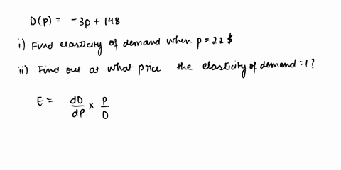 suppose-the-demand-for-product-is-given-by-dp-3p-148_-a-calculate-the-elasticity-of-demand-at-a-price-of-522_-elasticity-round-to-three-decimal-places-b-at-what-price-do-you-have-unit-elasti-16143