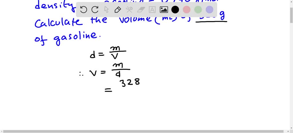 Solved Gasoline Has A Density Of 0 740 G Ml If You Have 328 Grams Of