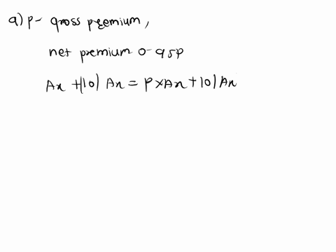 exercise-713-a-10-year-endowment-insurance-is-issued-to-a-life-aged-40the-sum-insured-is-payable-at-the-end-of-the-year-of-death-or-on-survival-to-the-maturity-datethe-sum-insured-is-20000-o-89126
