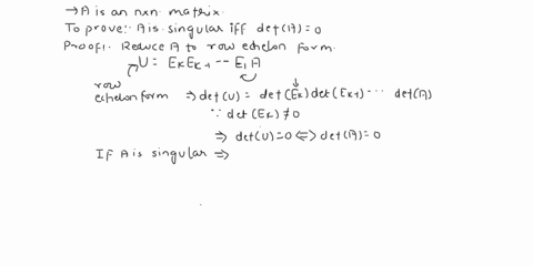 theorem-222-an-n-matrix-a-is-singular-if-ild-only-if-detda-0-proof-the-matrix-can-be-reduced-operations_-thus-row-echelon-form-with-finite-number-of-row-u-ee-1-eqa-where-u-is-in-row-echelon-97797