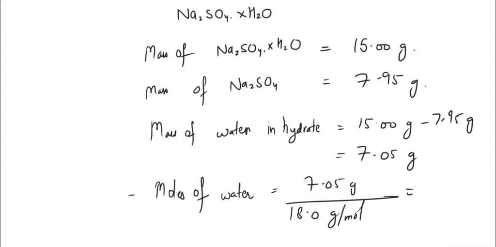 SOLVED: Na2SO4 is a compound that forms a hydrate. What is the mole ...