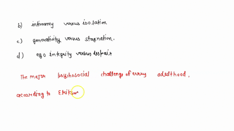the-major-psychosocial-challenge-of-early-adulthood-according-to-erikson-is-that-of-a-role-identity-31992