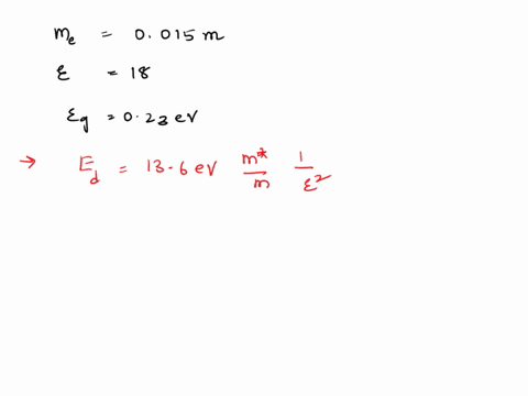 impurity-orbits-indium-antimonidc-has-eg-023ev-dielectric-constant-18-electron-effective-mass-me-0015m-calculate-a-the-donor-ionization-energy-b-the-radius-of-the-ground-state-orbitc-at-what-92139