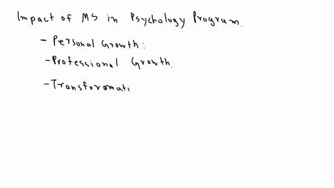post-a-description-of-the-impact-of-your-ms-in-psychology-program-as-it-relates-to-your-personal-and-professional-growth-how-will-you-apply-your-knowledge-and-degreewhat-are-your-next-steps-01516