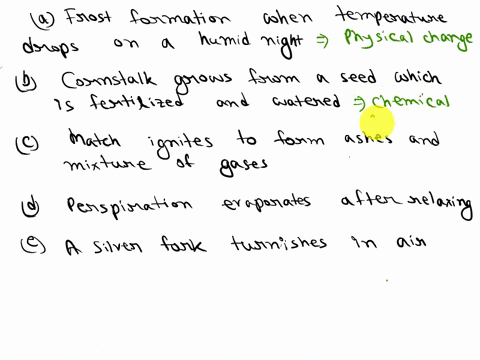 decide-whether-each-of-the-following-processes-is-primarily-a-physical-ora-chemical-change-and-explain-brieflya-frost-forms-as-the-temperature-drops-on-a-humid-winter-nightb-a-cornstalk-grow-39167
