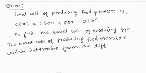9737-be-the-total-cost-in-dollars-of-producing-iood-processors-is-cx-2500-80x-0122-find-the-exact-cost-of-producing-the-81st-food-processor-b-use-the-marginal-cost-to-approximate-the-cost-of-31127