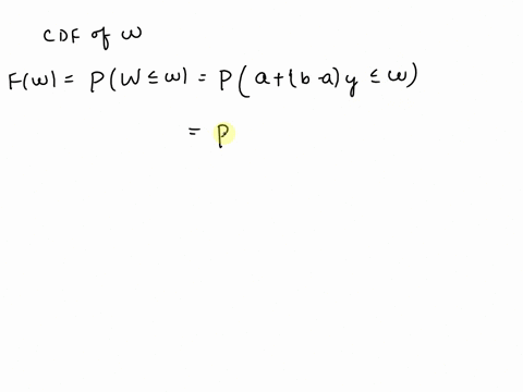 let-y-have-a-uniform-distribution-uo-1-and-let-w-ab-ay-a-b-a-find-the-cdf-of-w-hint-find-pa-b-ay-w-b-how-is-w-distributed-76884