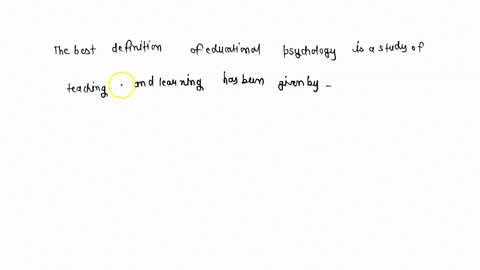 the-best-definition-of-educational-psychology-is-a-study-of-teaching-and-learning-has-been-given-by-33418