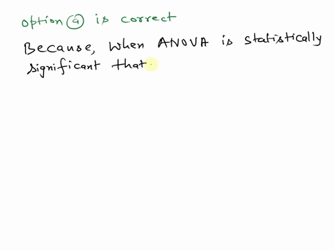 your-anova-is-statistically-significant-how-will-you-determine-which-groups-are-differenta-use-planned-or-unplanned-comparisonsb-look-at-what-the-means-in-each-group-arec-conduct-levenes-tes-84476