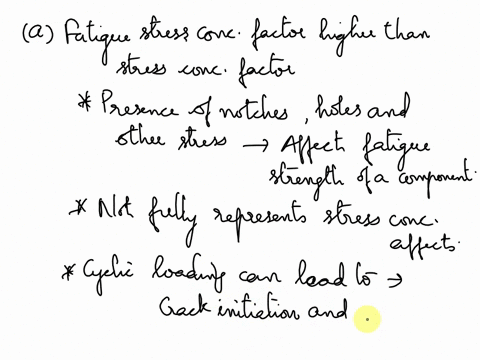 true-or-false-a-if-an-accurate-value-for-the-notch-sensitivity-is-hard-to-find-i-should-consider-the-fatigue-stress-concentration-factor-higher-than-the-stress-concentration-factor-under-sta-88566