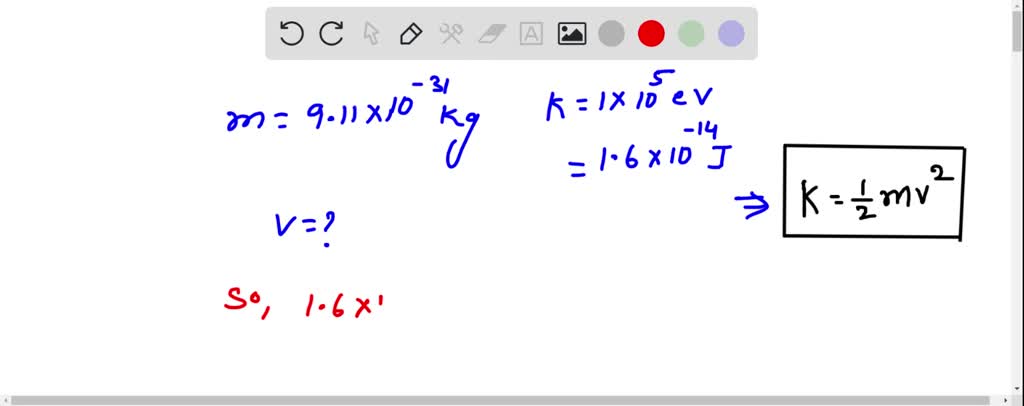 SOLVED: Determine the speed of an electron having a kinetic energy of 1 ...