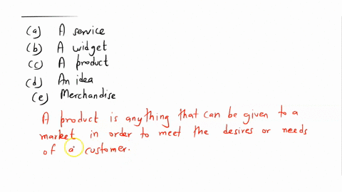 a-good-service-or-idea-consisting-of-a-bundle-of-tangible-and-intangible-attributes-that-satisfies-consumers-needs-and-is-received-in-exchange-for-money-or-something-else-of-value-is-referre-43856
