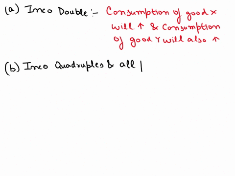 a-consumer-must-spend-all-of-her-income-on-two-goods-x-and-y-in-each-of-the-following-scenarios-indicate-whether-the-equilibrium-consumption-of-goods-x-and-y-will-increase-or-decrease-assume-84404