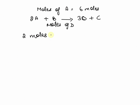 if-6-mol-a-are-reacted-how-many-mol-d-are-formed