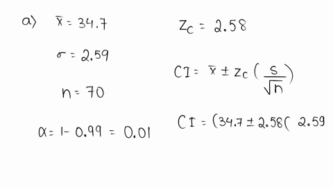 point-a-random-sample-of-70-observations-produced-mean-of-x-347-from-population-with-normal-distribution-and-standard-deviation-0-259-find-99-confidence-interval-for-u-h-b-find-90-confidence-76854