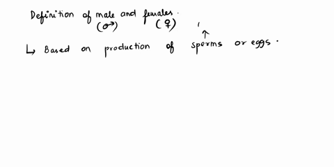 in-biological-terms-what-is-the-definition-of-male-and-female-select-one-a-secondary-sexual-traits-attributed-to-one-or-the-other-state-b-the-production-of-sperm-or-eggs-c-the-combination-of-23649