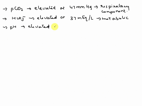 your-patient-presents-with-the-following-arterial-blood-values-pco2-47-bicarbonate-34-ph-754-what-is-the-diagnosis-is-the-patient-compensating-for-their-condition-38509
