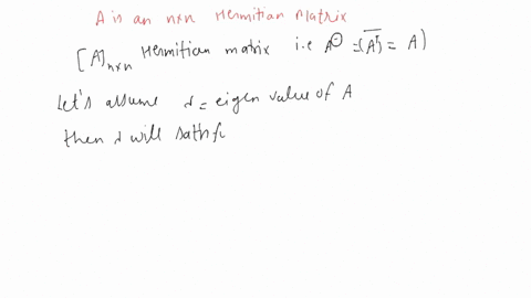 if-ais-an-n-xn-hermitian-matrix-show-that-ax-y-x-ay-for-any-n-x1-column-vectors-x-and-y-45008