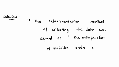 pls-help-which-one-of-the-following-data-collection-methods-is-classically-defined-as-the-manipulation-of-variables-under-controlled-conditions-experimentation-b-interview-questionnaires-d-o-06836
