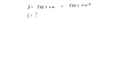 what-is-the-frequency-of-a-photon-of-light-having-a-wavelength-of-5887-nm-c-300-x-108-ms-h-663-x-10-34-js-question-4-options-510-x-105-hz-510-x-1014-hz-196-x-10-6-hz-196-x-10-15-hz-61874