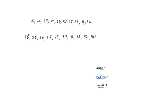 determine-the-mean-median-and-mode-for-the-following-data-set-which-shows-the-ages-of-all-of-the-employees-at-your-company-18-26-27-30-25-40-32-29-31-32