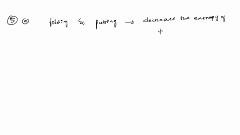 5-docs-the-entropy-of-the-system-increase-or-decrease-when-each-of-the-follwing-processes-occur-folding-and-putting-away-laundry-dissolving-sugar-in-hot-coffee-2-hzo-l7-2-hz-g-0z-g-d-2-na-s-95112