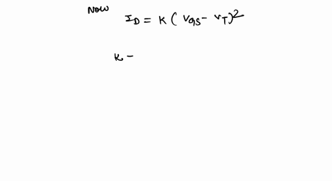 the-data-sheet-for-a-certain-enhancement-type-mosfet-reveals-that-idon10ma-at-vgs-12v-and-threshold-voltage-vt-3v-state-whether-this-device-is-a-p-channel-or-n-channel-device-find-the-value-28687