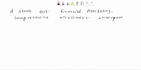 a-stress-test-in-finical-marketing-means-check-all-that-apply-tries-to-incorporate-all-the-interconnections-between-financial-institutions-does-not-look-at-historical-returns-and-looks-at-al-36255