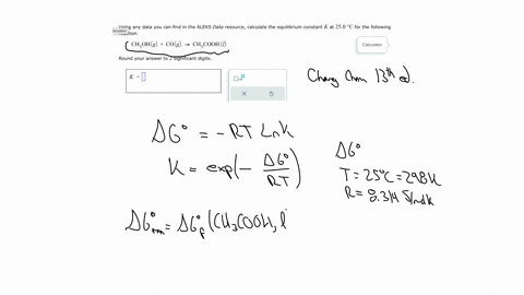 ilsing-any-data-you-can-find-in-the-aleks-data-resource-calculate-the-equilibrium-constant-k-at-250-circ-mathrmc-for-the-following-alculator-mathrmch_3-mathrmohgmathrmcog-rightarrow-mathrmch_3-mathrmc