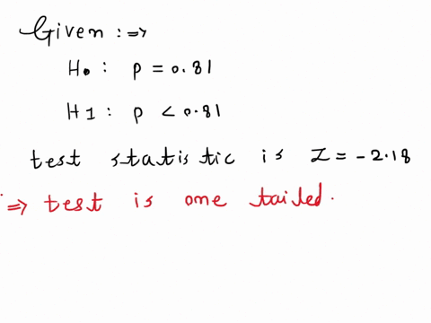 find-the-p-value-if-the-hypotheses-are-ho-p-081-h1-p-081-and-the-test-statistic-is-z-218-round-your-answer-to-4-decimal-places-85042
