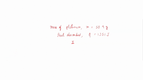 if-509-g-of-platinum-originally-at-300c-absorbs-1351-j-of-heat-what-is-the-final-celsius-temperature-of-the-platinum-39121