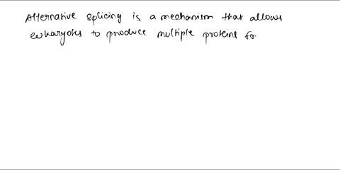 alternative-splicing-is-a-common-mechanism-for-eukaryotes-to-expand-their-repertoire-of-gene-functions-at-least-one-estimate-indicates-that-approximately-50-percent-of-human-genes-use-altern-52402