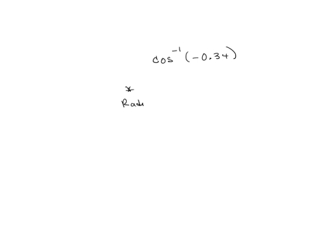use-your-calculator-to-evaluate-cos-1-034-to-at-least-3-decimal-places-give-the-answer-in-radians