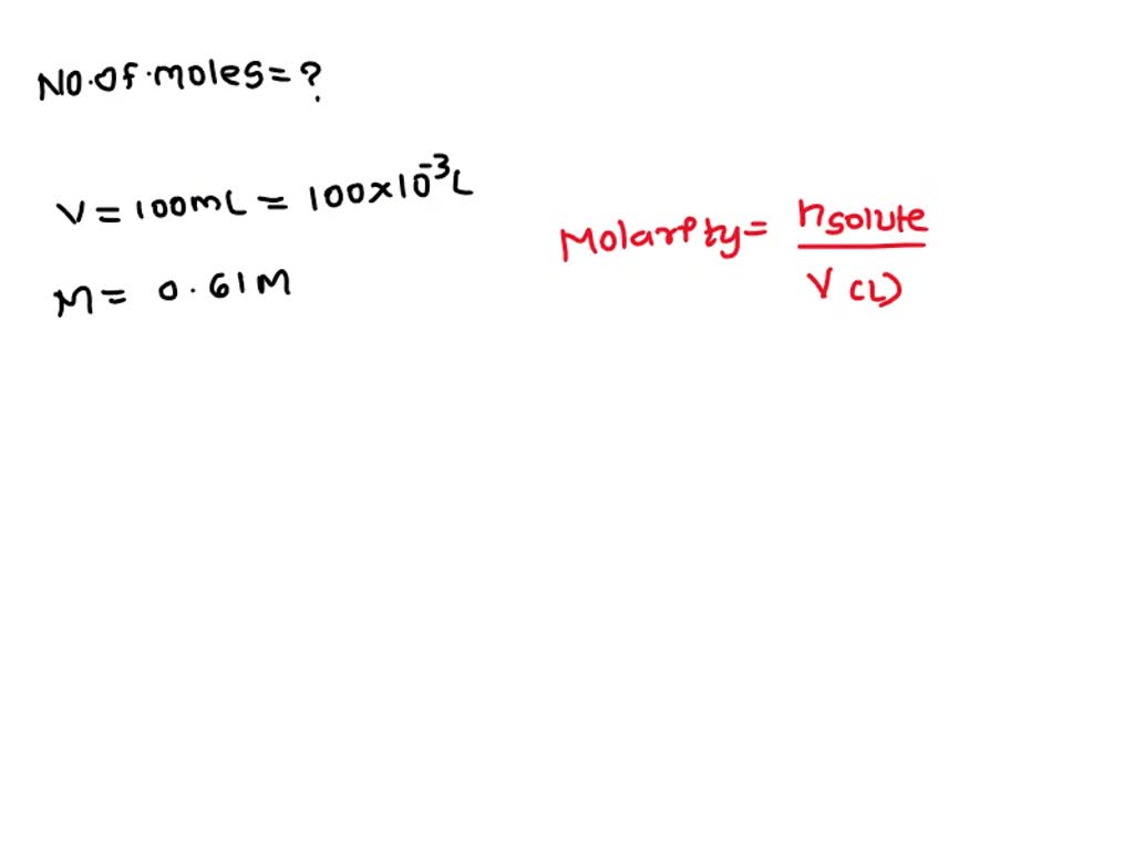 SOLVED: Calculate the moles found in a 100 mL of a 0.61 mol/L solution