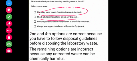 what-are-the-best-practices-for-safely-handling-waste-in-the-lab-select-one-or-more-place-any-paper-towels-from-the-clean-up-in-the-trash-check-labels-or-instructions-before-any-disposal-rem-27572