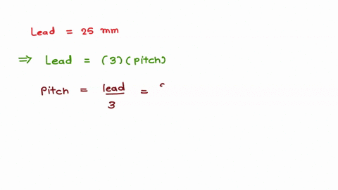 6-a-triple-thread-screw-has-a-lead-of-25-mm-find-the-number-of-thread-per-inch-3048-thread-per-inch-7-a-square-thread-screw-has-an-efficiency-of-70-when-friction-of-thread-is-010-and-collar-12635