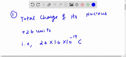 given-that-the-atomic-number-of-an-iron-atom-is-26-calculate-1-the-total-charge-of-its-nucleus-2-the-total-charge-of-all-its-electrons-in-a-neutral-atom-62294