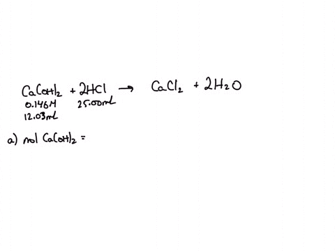 1-an-aqueous-solution-of-caoh2with-a-concentration-of-0146-m-was-used-to-titrate-2500-ml-of-aqueous-hcl-1203-ml-of-the-caoh2was-required-to-reach-the-endpoint-of-the-titration-a-how-many-mol-19752