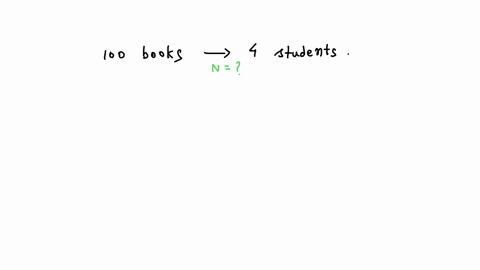 how-many-ways-can-100-different-books-be-given-to-four-students-if-each-are-to-receive-exactly-25-books-15017