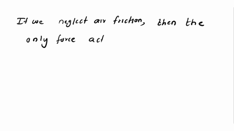 cricket-ball-of-mass-m-is-thrown-upward-with-some-initial-speed-if-the-air-resistance-is-neglected-what-forces-are-acting-on-the-ball-when-it-reaches-a-half-its-maximum-height-and-b-maximum-94074