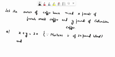 the-owner-of-coffee-house-mixes-french-roast-coffee-worth-12dollars-per-pound-with-columbian-coffee-with-950-per-pound-in-order-the-create-a-20-pound-blend-worth-1050-per-pound-how-much-of-e-98363