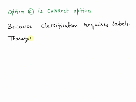question-6-which-one-of-the-following-methods-cannot-be-used-to-solve-classification-problem-a-k-nearest-neighbors-knn-b-logistic-regression-clustering-d-decision-tree-47085