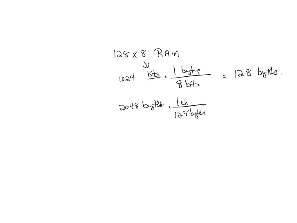 a how many 128 x 8 ram chips are needed to provide a memory 