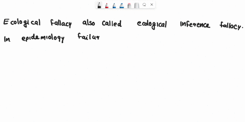 which-of-the-following-best-defines-the-term-ecological-fallacy-select-one-making-conclusions-about-individuals-based-on-aralysis-of-group-data-b-making-conclusions-on-population-using-sampl-20968