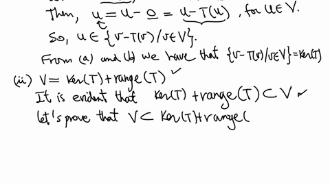 let-v-be-a-finite-dimensional-vector-space-and-let-t-v-v-be-a-linear-transformation-such-that-t2-t-where-t2-t-0-t-prove-that-i-kert-v-_-tlv-e-v-ii-v-kert-ranget-iii-kert-nranget-q-17366