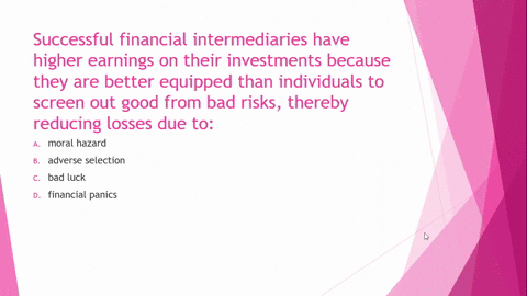 successful-financial-intermediaries-have-higher-earnings-on-their-investments-because-they-are-better-equipped-than-individuals-to-screen-out-good-from-bad-risks-thereby-reducing-losses-due-69611
