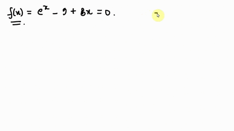 use-the-intermediate-value-theorem-to-show-that-there-is-root-of-the-given-equation-in-the-specified-interval-ex-9-_-8x-the-equation-equivalent-to-the-equation-fx-e-_-9-8x-0-fx-is-continuous-10109